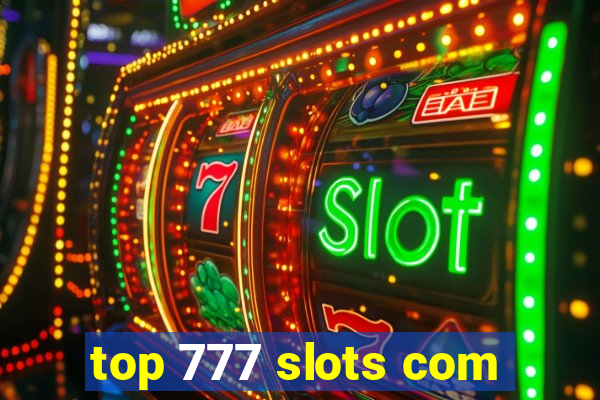 top 777 slots com